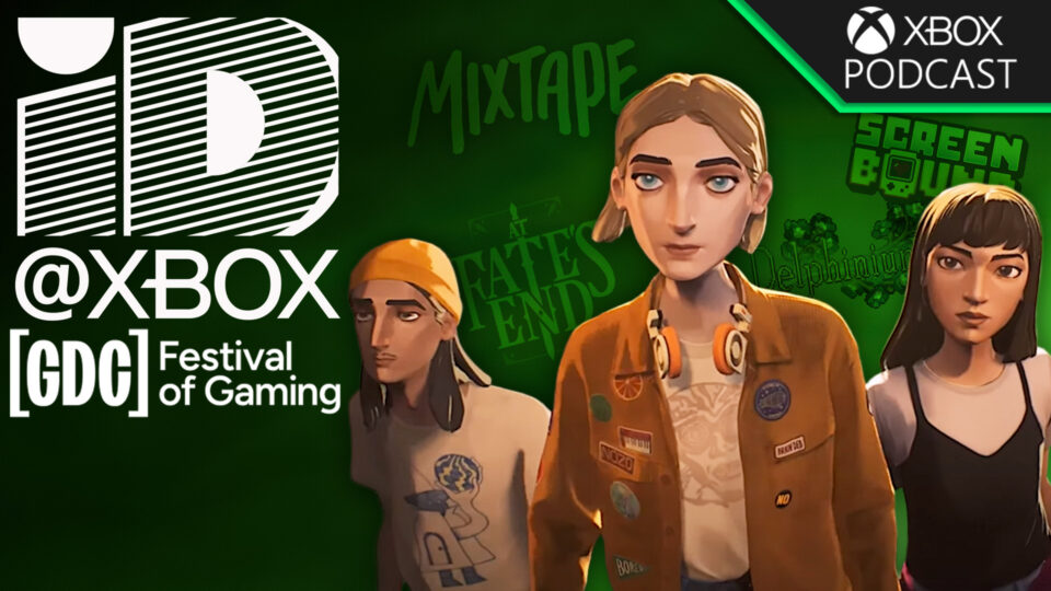 Mixtape and ID@XBOX at GDC for the Podcast